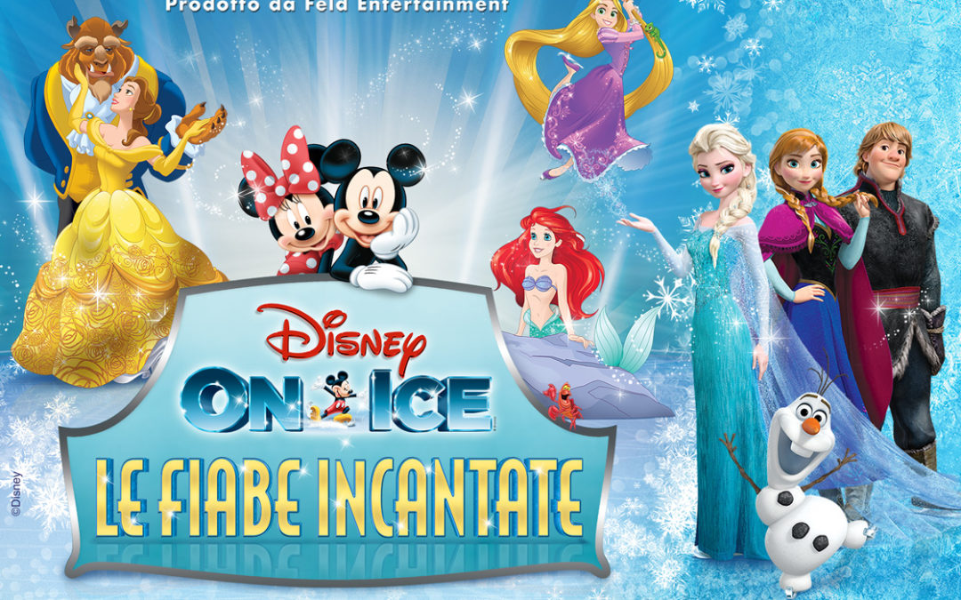Disney on Ice! – Le Fiabe Incantate